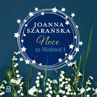 Noce na Miodowej 4 - Joanna Szarańska - ebook + audiobook + książka