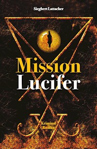 Mission Lucifer - Siegbert Lattacher - ebook