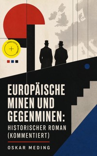 Europäische Minen und Gegenminen: Historischer Roman (Kommentiert) - Oskar Meding - ebook