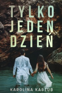 Tylko jeden dzień - Kaszub Karolina - książka