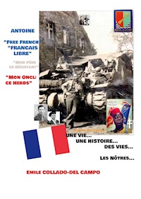 Antoine "Free French - Français Libre" - Emile Collado-Del Campo - ebook