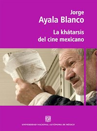 La khátarsis del cine mexicano - Jorge Ayala Blanco - ebook