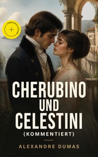 Cherubino und Celestini (Kommentiert) - Alexandre Dumas - ebook