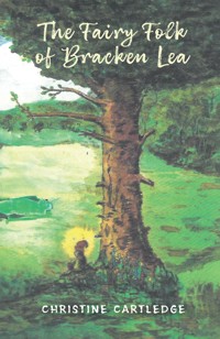 The Fairy Folk of Bracken Lea - Christine Cartledge - ebook