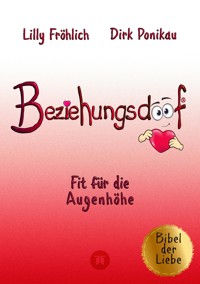 Beziehungsdoof - Dein Schlüssel zu erfüllten Beziehungen: Ein umfassender Ratgeber zu Liebessprachen, Beziehungsmodellen und den Geheimnissen der romantischen Bindung - Lilly Fröhlich - ebook
