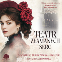 Teatr złamanych serc - Buraczewska-Świątek Magdalena - ebook + audiobook