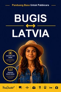 The Language Guide for Travelers - Buginese to Latvian - YouGuide - ebook