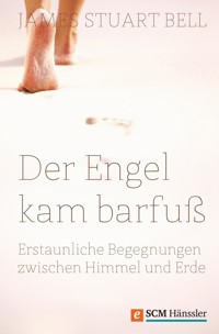 Der Engel kam barfuß - James Stuart Bell - ebook