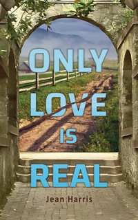 Only Love Is Real - Jean Harris - ebook