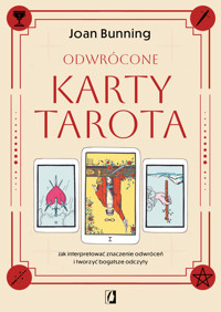 Odwrócone karty tarota. Jak interpretować znaczenie odwróceń i tworzyć bogatsze odczyty - Joan Bunning - ebook + książka