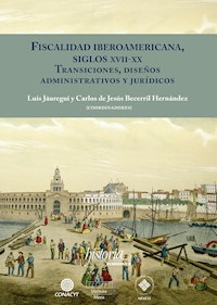 Fiscalidad Iberoamericana, siglos XVII-XX -  - ebook