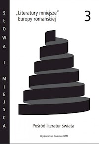 Literatury mniejsze Europy romańskiej 3 Pośród literatur świata -  - książka