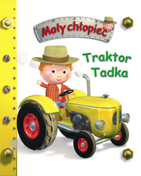 Traktor Tadka. Mały chłopiec - Emilie Beaumont, Nathalie Belineau, Alexis Nesme (ilustr.) - książka