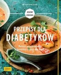 Przepisy dla diabetyków. Pełnia przyjemności... - Matthias Riedl - książka