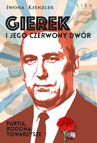 Gierek i jego czerwony dwór - Kienzler  Iwona - ebook + audiobook + książka