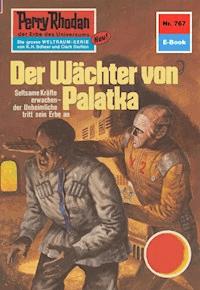 Perry Rhodan 767: Der Wächter von Palatka -  Kurt Mahr - ebook