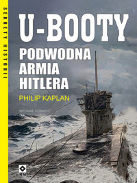 U-booty Podwodna armia Hitlera - Philip Kaplan - książka
