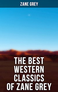 The Best Western Classics of Zane Grey - Grey Zane - ebook