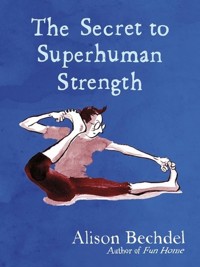 The Secret to Superhuman Strength - Bechdel Alison - książka