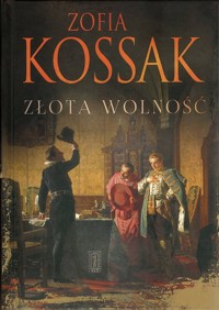 Złota Wolność - Zofia Kossak - książka