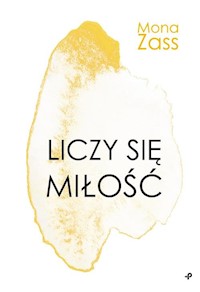 Liczy się miłość - Zass Mona - książka