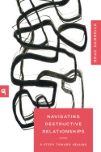 Navigating Destructive Relationships - Brad Hambrick - ebook