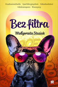 Bez filtra - Stasiak Małgorzata - ebook + audiobook + książka