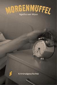 Morgenmuffel - Agatha van Wysn - ebook