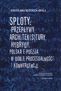 Sploty: Przepływy, architek(s)tury, hybrydy - Bodzioch-Bryła Bogusława - książka