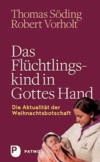 Das Flüchtlingskind in Gottes Hand - Thomas Söding - ebook