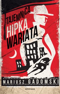 Tajemnica Hipka Wariata - Gadomski Mariusz - ebook + audiobook + książka