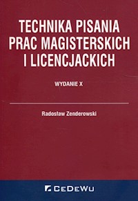 Technika pisania prac magisterskich i licencjackich - Zenderowski Radosław - książka