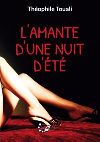 L'amante d'une nuit d'été - Théophile Touali - ebook
