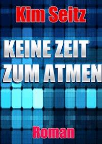 Keine Zeit zum Atmen - Kim Seitz - ebook