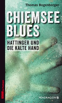 Chiemsee Blues - Hattinger und die kalte Hand - Thomas Bogenberger - ebook