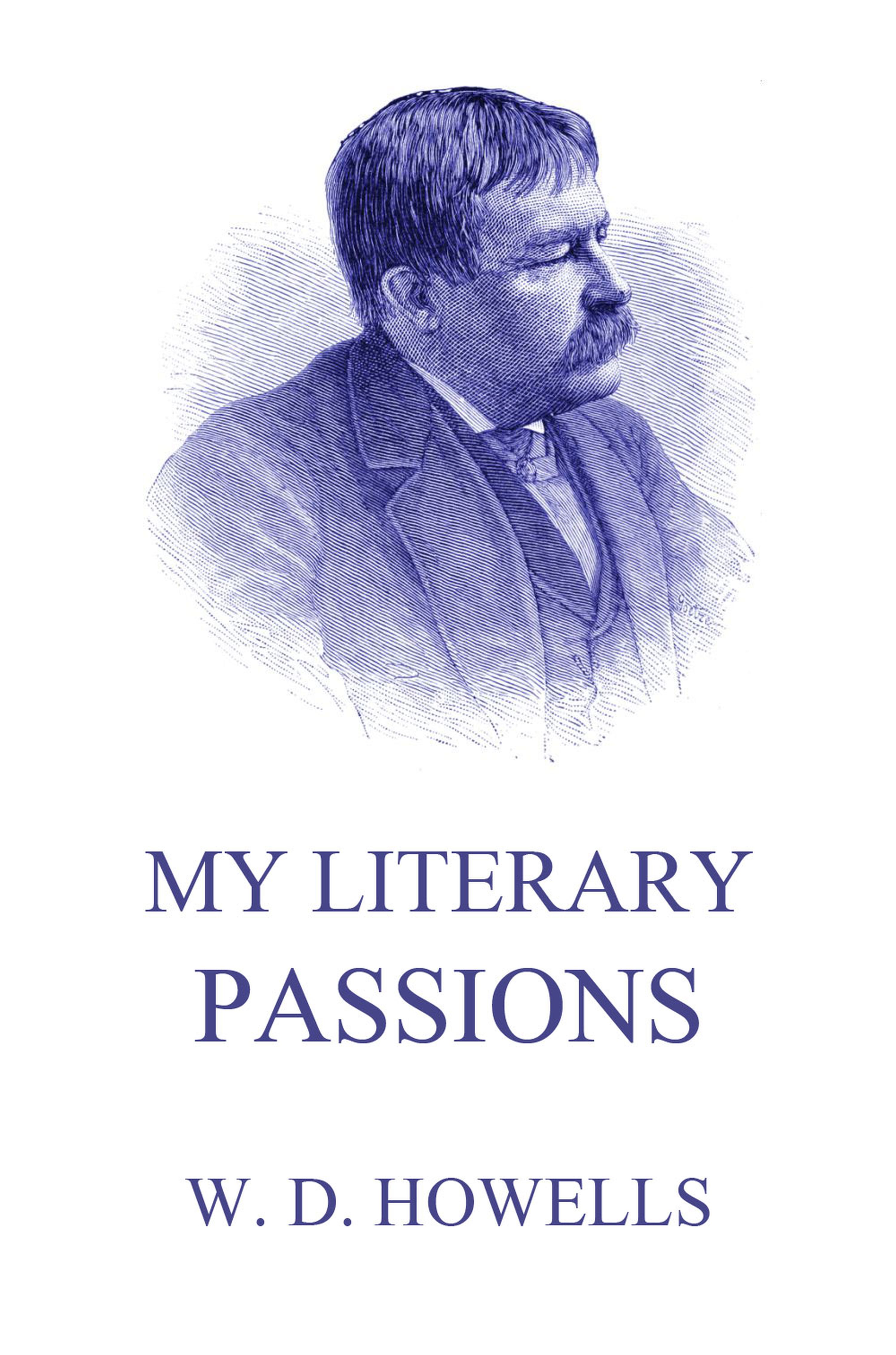 My Literary Passions - William Dean Howells - ebook