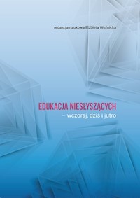 Edukacja niesłyszących - wczoraj, dziś i jutro -  - książka