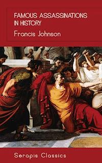 Famous Assassinations in History - Francis Johnson - ebook