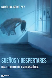 Sueños y despertares - Carolina Koretzky - ebook