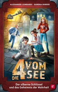 Der silberne Schlüssel und das Geheimnis der Wahrheit - Alexander Lombardi - ebook