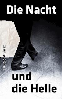 Die Nacht und die Helle - Claudio Alvarez - ebook