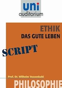 Ethik - das gute Leben - Wilhelm Vossenkuhl - ebook