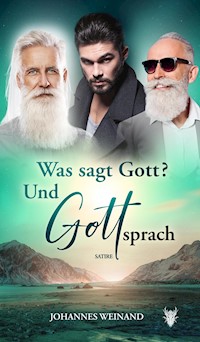 Was sagte Gott? Und Gott sprach. - Johannes Weinand - ebook