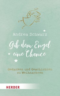 Gib dem Engel eine Chance - Andrea Schwarz - ebook