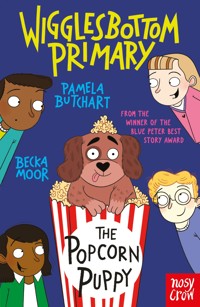 Wigglesbottom Primary: The Popcorn Puppy - Butchart Pamela - ebook