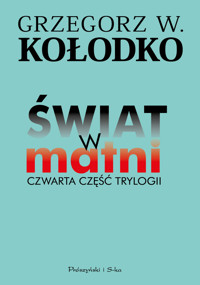 Świat w matni. Czwarta część trylogii - Grzegorz Kołodko - ebook + książka