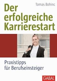 Der erfolgreiche Karrierestart - Tomas Bohinc - ebook