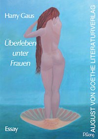 Überleben unter Frauen - Harry Gaus - ebook