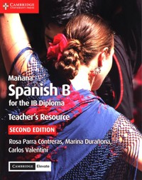 Manana Spanish for the IB Diploma Teacher's Resource with Cambridge Elevate - Contreras Rosa Parra, Duranona Marina, Valentini Carlos - książka