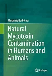 Natural Mycotoxin Contamination in Humans and Animals - Martin Weidenbörner - ebook